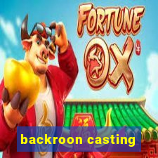 backroon casting